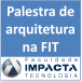 FIT e IFSP 2011: Slides da palestra Arquitetura (evolucionária) e o arquiteto